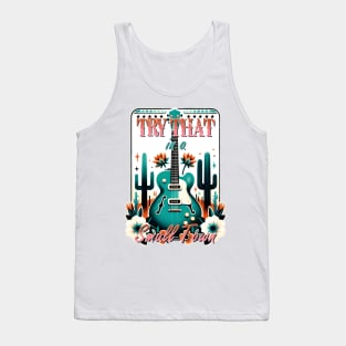 Try that guitar in a small town Retro Country Music Heartbeat Western Cowboy Cowgirl Gift Tank Top